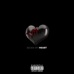 Broke My Heart - Single by T Dot Ragedy album reviews, ratings, credits