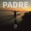 Padre - Single album lyrics, reviews, download