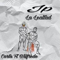 Carta (feat. Wilfredo) - Single by JP la Lealtad album reviews, ratings, credits