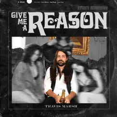 Give Me a Reason - Single by Travis Marsh album reviews, ratings, credits