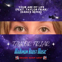 You Are My Life (feat. Taylor Friar) [Dance Remix] Song Lyrics