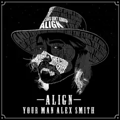 Align - Single by Your Man Alex Smith album reviews, ratings, credits