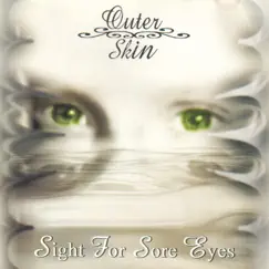 Sight For Sore Eyes - EP by Outer Skin album reviews, ratings, credits