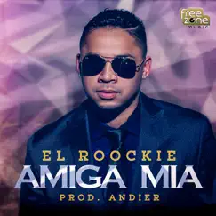 Amiga Mía - Single by El Roockie album reviews, ratings, credits