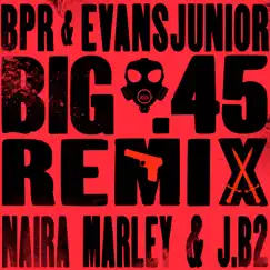 Big .45 (feat. J.B2 & Naira Marley) [Remix] Song Lyrics