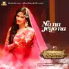 Na Na Jeyo Na (From "Bhootchakro Pvt. Ltd.") - Single [feat. Srabanti Chatterjee & Rittika Sen] - Single album lyrics, reviews, download