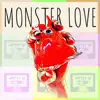 Monster Love Mixtape album lyrics, reviews, download