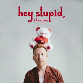 Download Hey Stupid, I Love You JP Saxe MP3