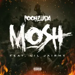 Mosh (feat. Lil Jairmy) - Single by Poohzuda album reviews, ratings, credits
