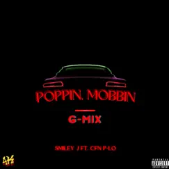 Poppin, Mobbin G-Mix (feat. CFN P-Lo) - Single by Smiley J album reviews, ratings, credits