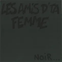 Noir Et Rouge Aussi Un Peu by Les amis d'ta femme album reviews, ratings, credits