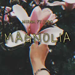 Magnolia (feat. Jdro) Song Lyrics