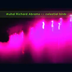 Celestial Birds by Muhal Richard Abrams album reviews, ratings, credits