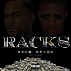 Racks (feat. Dave east) - Single by Neek Bucks album reviews, ratings, credits