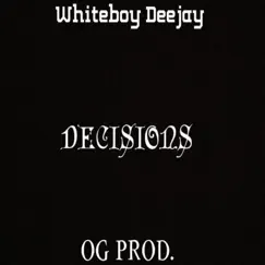 Decisions - Single by WhiteBoy DeeJay album reviews, ratings, credits