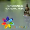 417 Hz Healing Solfeggio Music album lyrics, reviews, download