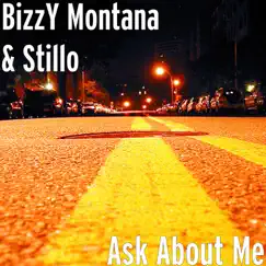 Ask About Me - Single (feat. Stillo) - Single by BizzY Montana album reviews, ratings, credits