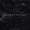 Broken Inside - Single album lyrics, reviews, download