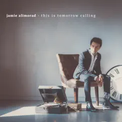 This Is Tomorrow Calling by Jamie Alimorad album reviews, ratings, credits