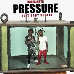 Pressure (feat. Baby soulja) - Single by DaRealHbYg album reviews, ratings, credits