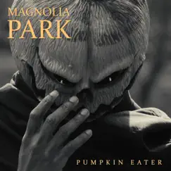 Pumpkin Eater - Single by Magnolia Park album reviews, ratings, credits