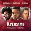 Xplícame (feat. Estradda & Molinna) - Single album lyrics, reviews, download