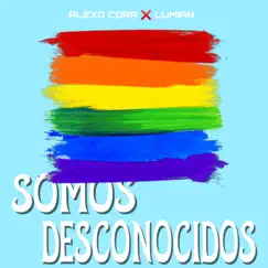 Somos Desconocidos (feat. Lumian) - Single by Alexo Cora album reviews, ratings, credits