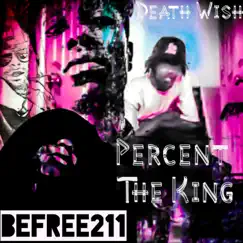 Death Wish (feat. Percent the King) - Single by Befree211 album reviews, ratings, credits