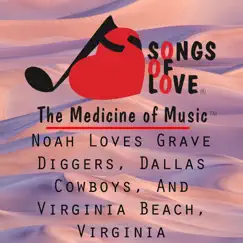 Noah Loves Grave Diggers, Dallas Cowboys, And Virginia Beach, Virginia - Single by W. Sherry album reviews, ratings, credits