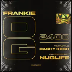 2400 (feat. Cashy Kesh) - Single by FrankieOG album reviews, ratings, credits