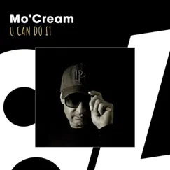 U Can Do It - Single by Mo'Cream album reviews, ratings, credits