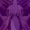 Even the Score - Single album lyrics, reviews, download
