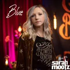 Blue - Single by Sarah Mootz album reviews, ratings, credits