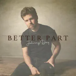 Better Part - Single by Johnny Day album reviews, ratings, credits