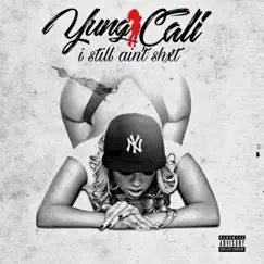 I Still Ain't Shxt by Yung Cali album reviews, ratings, credits