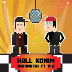 Hall Konim (feat. K.O) - Single by AmirMafia album reviews, ratings, credits