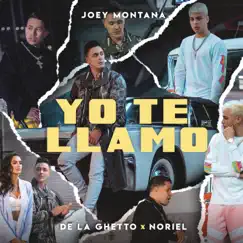 Yo Te Llamo - Single by Joey Montana, De La Ghetto & Noriel album reviews, ratings, credits