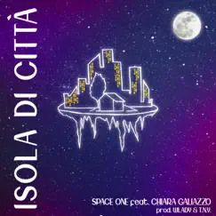 Isola di citta' (prod. Wlady & T.N.Y.) [feat. Chiara Galiazzo] - Single by Space One album reviews, ratings, credits