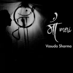Maa Meri - Single by Vasuda Sharma album reviews, ratings, credits