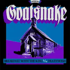 Breakfast with the King b/w Deathwish - Single by Goatsnake album reviews, ratings, credits