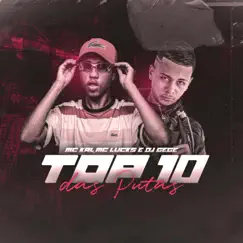 Top 10 das Putas - Single by MC Kal, MC Lucks & Dj GeGe album reviews, ratings, credits