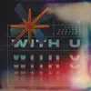 With U (feat. Fonglee) - Single album lyrics, reviews, download