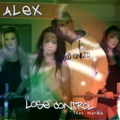 Lose Control (feat. Marwa) - EP by Alex album reviews, ratings, credits
