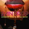 Rain Drop (feat. Ziico Niico) - Single album lyrics, reviews, download