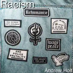 Racism - Single by Andrew Holt album reviews, ratings, credits