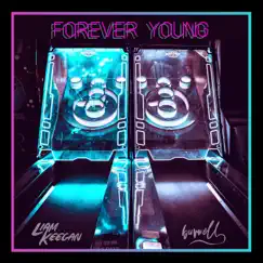 Forever Young (feat. Burwell) - Single by Liam Keegan album reviews, ratings, credits