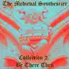 The Medieval Synthesizer: Collection 2 - Be There Then album lyrics, reviews, download