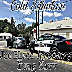 Cold Situation (feat. Joe Blacc & Yung Savv) Song Lyrics