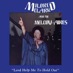 Lord Help Me To Hold Out by Mildred Clark & The Melody-Aires album reviews, ratings, credits