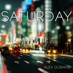 Saturday - Single by Alex Gobang album reviews, ratings, credits